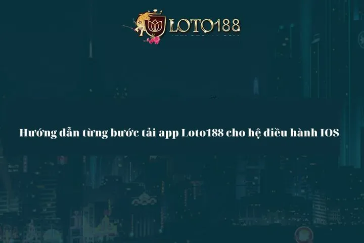 Hướng dẫn cách tải loto188 về thiết bị 