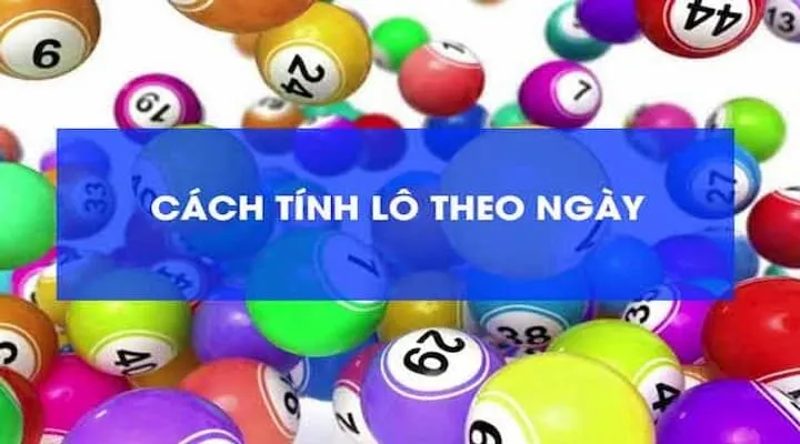 Cách tính lô theo ngày phổ biến được ưa chuộng