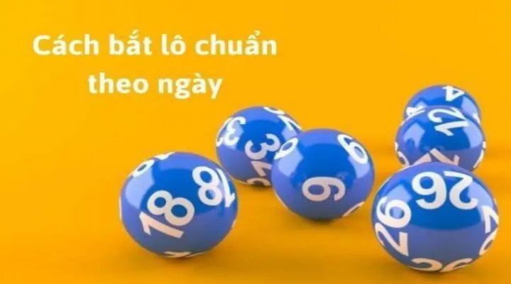 Cách bắt lô theo ngày cực chuẩn bạn nên biết